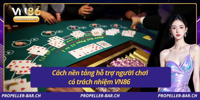 Cách nền tảng hỗ trợ người chơi có trách nhiệm VN86