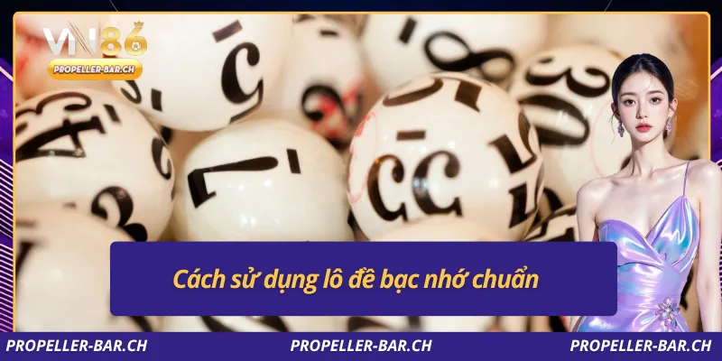 Cách sử dụng lô đề bạc nhớ chuẩn
