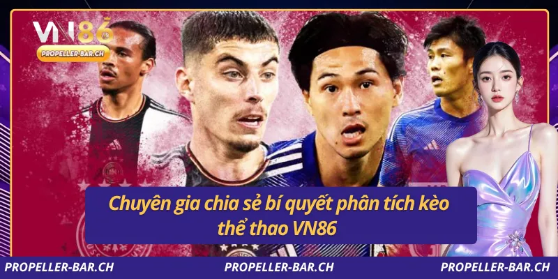 Chuyên gia chia sẻ bí quyết phân tích kèo thể thao VN86