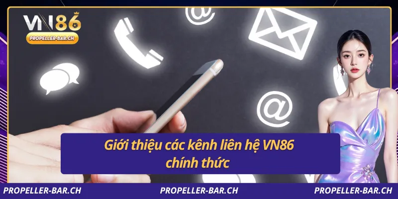 Giới thiệu các kênh liên hệ VN86 chính thức