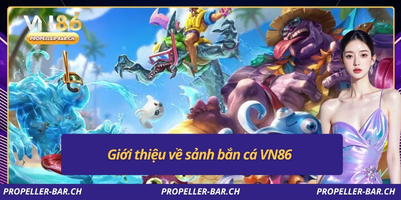 Giới thiệu về sảnh bắn cá VN86