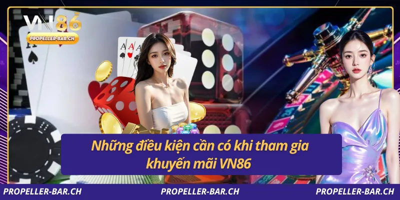 Những điều kiện cần có khi tham gia khuyến mãi VN86