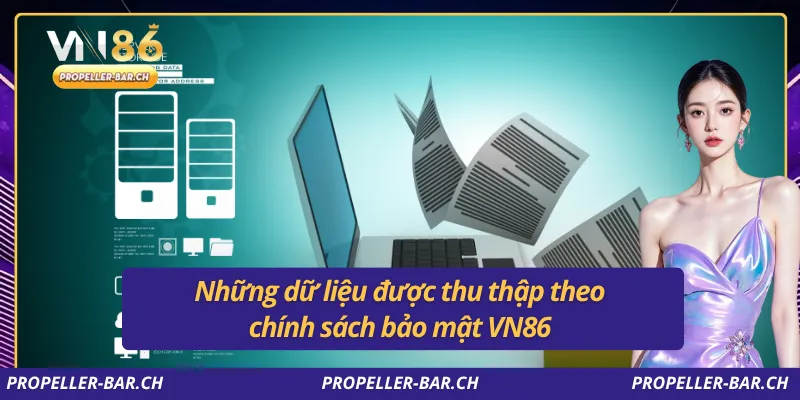 Những dữ liệu được thu thập theo chính sách bảo mật VN86