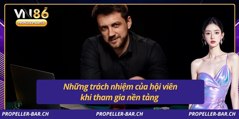Những trách nhiệm của hội viên khi tham gia nền tảng