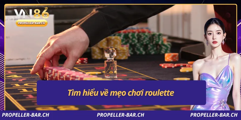 Tìm hiểu về mẹo chơi roulette